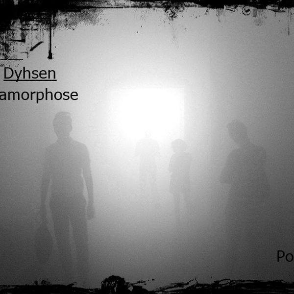 Dyhsen`s Metamorphose